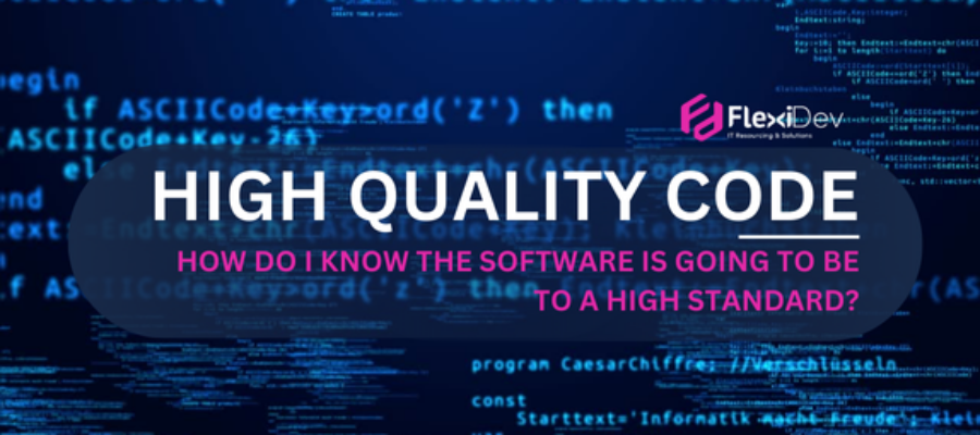 High Quality Code: How do I know the software is going to be to a high standard? 