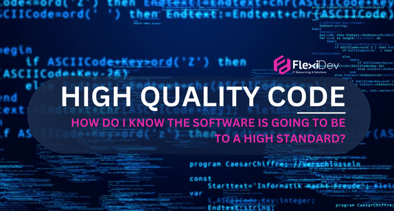 High Quality Code: How do I know the software is going to be to a high standard? 